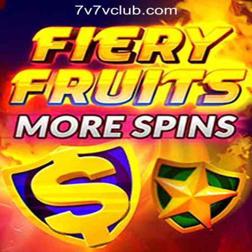FieryFruitsMoreSpins: A Fresh Spin at 7V7V Online Casino Philippines